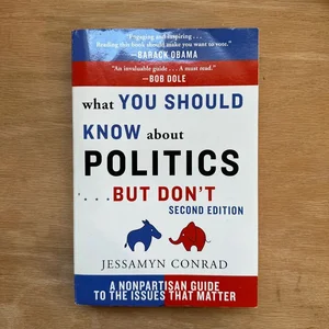 What You Should Know about Politics ... but Don't, Fourth Edition