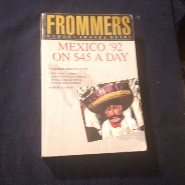 Mexico on Forty-Five Dollars a Day, '92