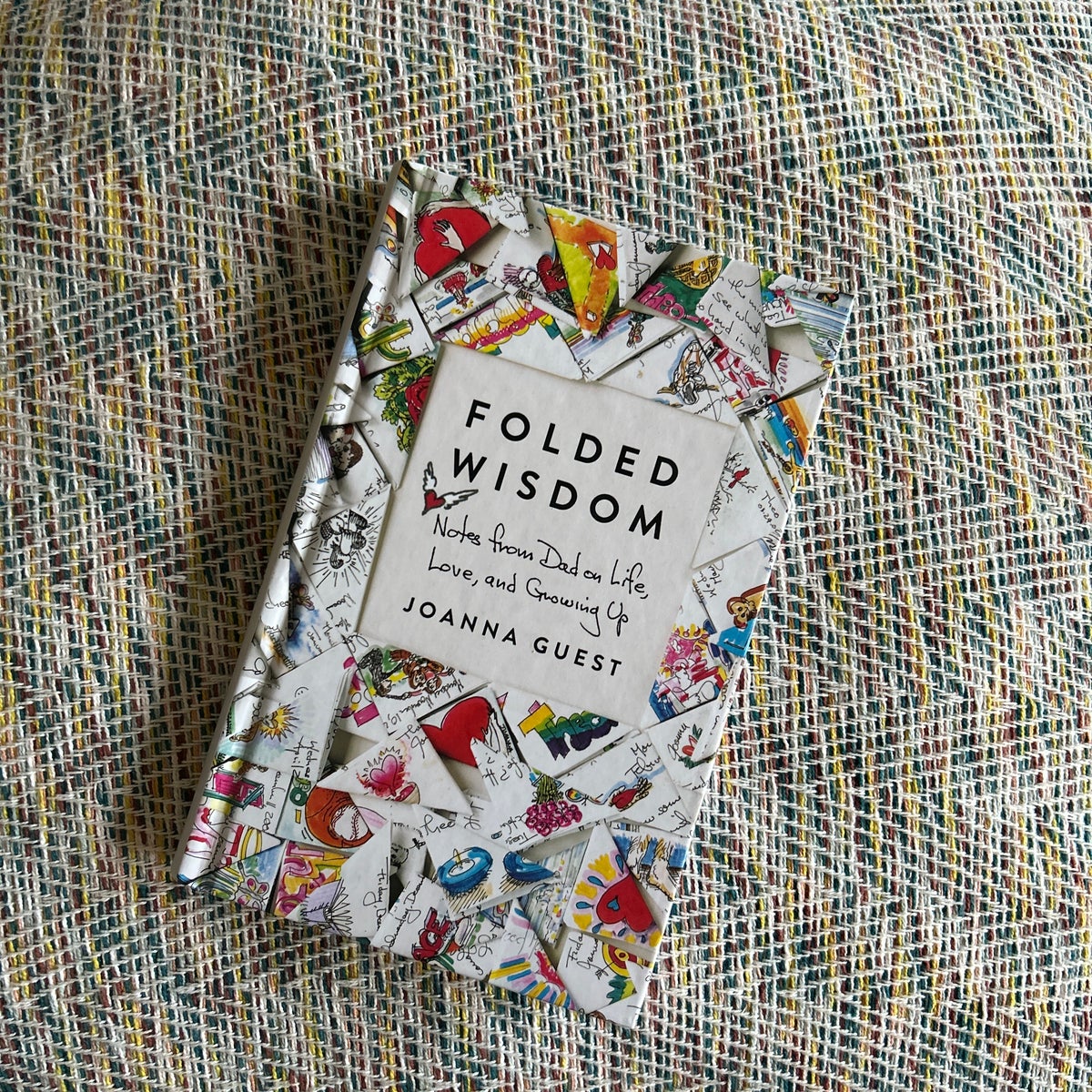 Folded Wisdom: Notes from Dad on Life, Love, and Growing Up