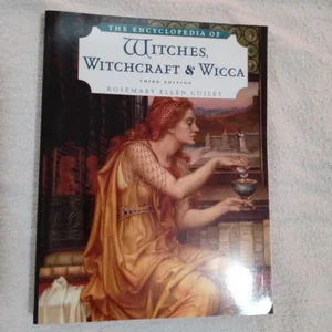 The Encyclopedia of Witches, Witchcraft, and Wicca