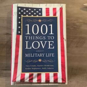 1001 Things to Love about Military Life