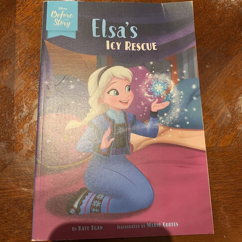 Disney Before the Story: Elsa's Icy Rescue by Kate Egan