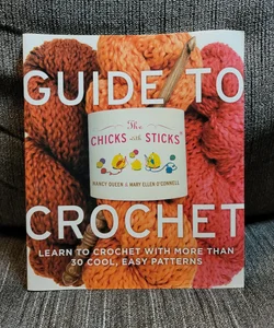 The Chicks with Sticks Guide to Crochet 