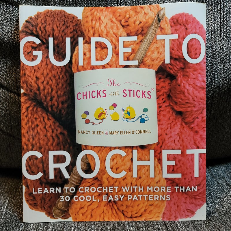 The Chicks with Sticks Guide to Crochet 