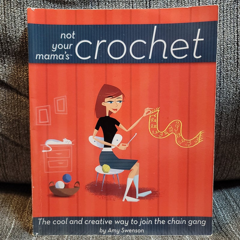 Not Your Mama's Crochet