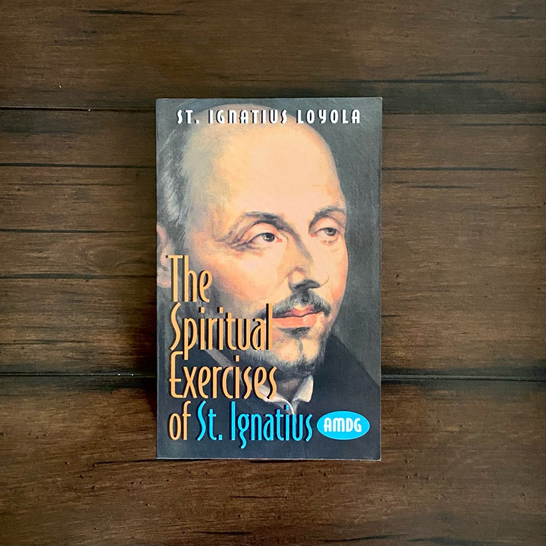 The Spiritual Exercises of St. Ignatius Loyola or Manresa