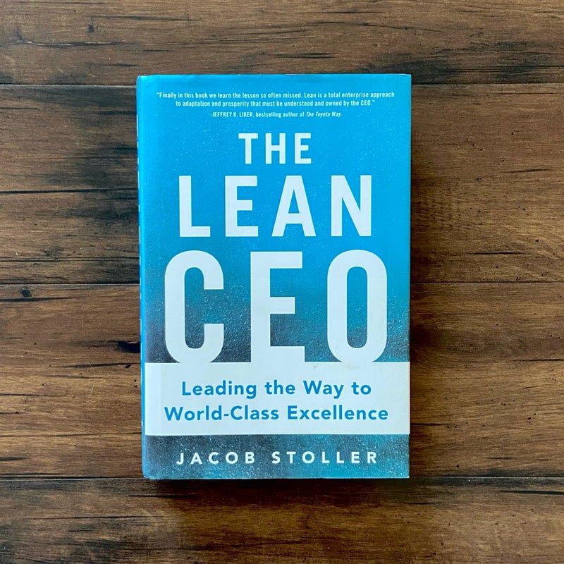 The Lean CEO: Leading the Way to World-Class Excellence