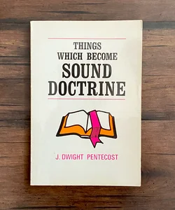 Things Which Become Sound Doctrine