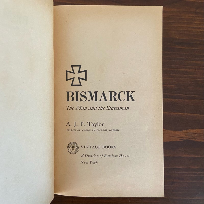 Bismarck: The Man and the Statesman