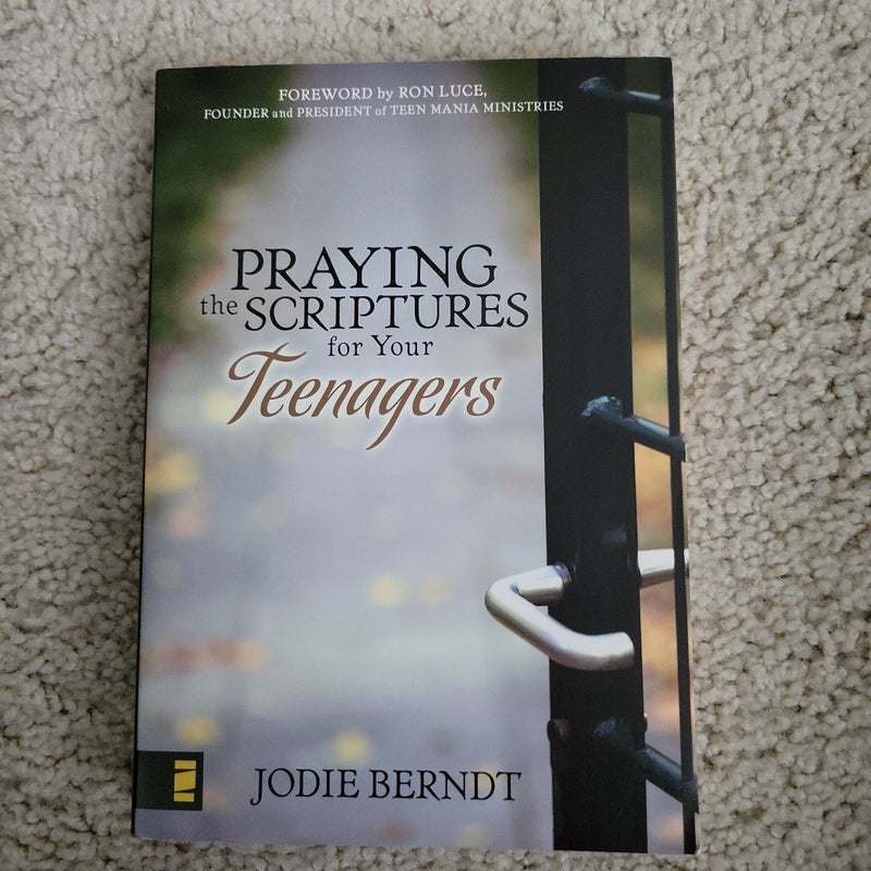 Praying the Scriptures for Your Teens