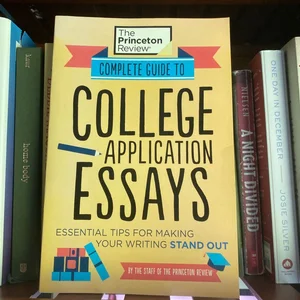 Complete Guide to College Application Essays