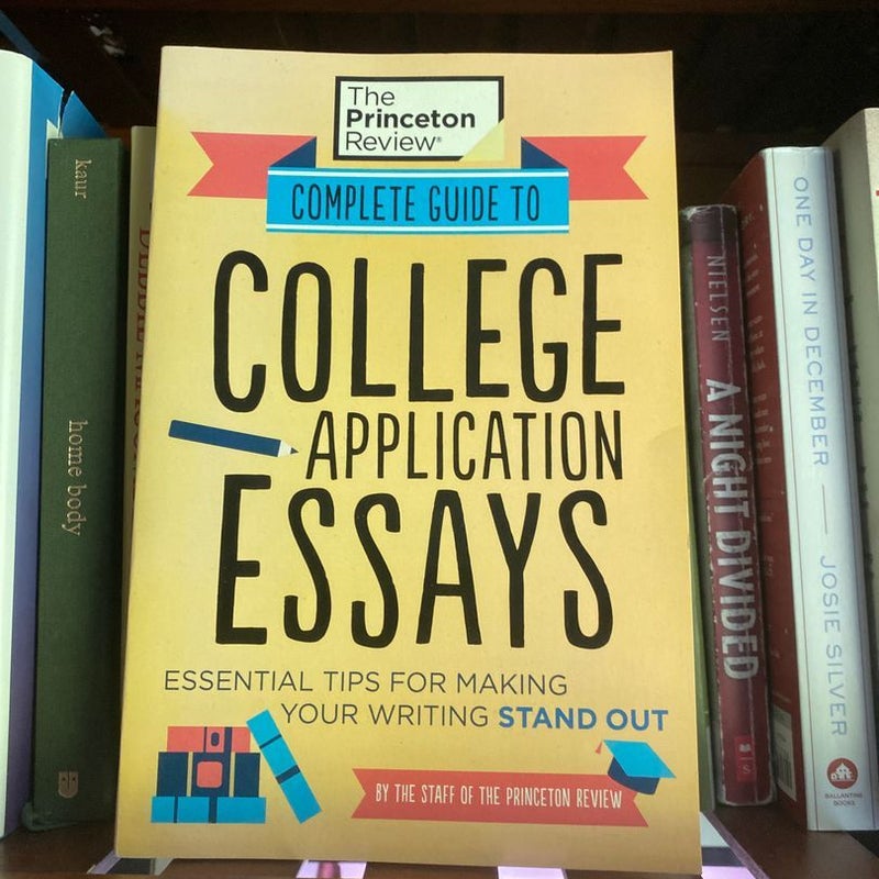 Complete Guide to College Application Essays