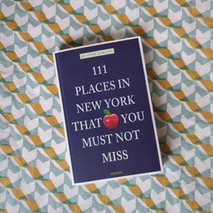 111 Places New York You Must Not Miss