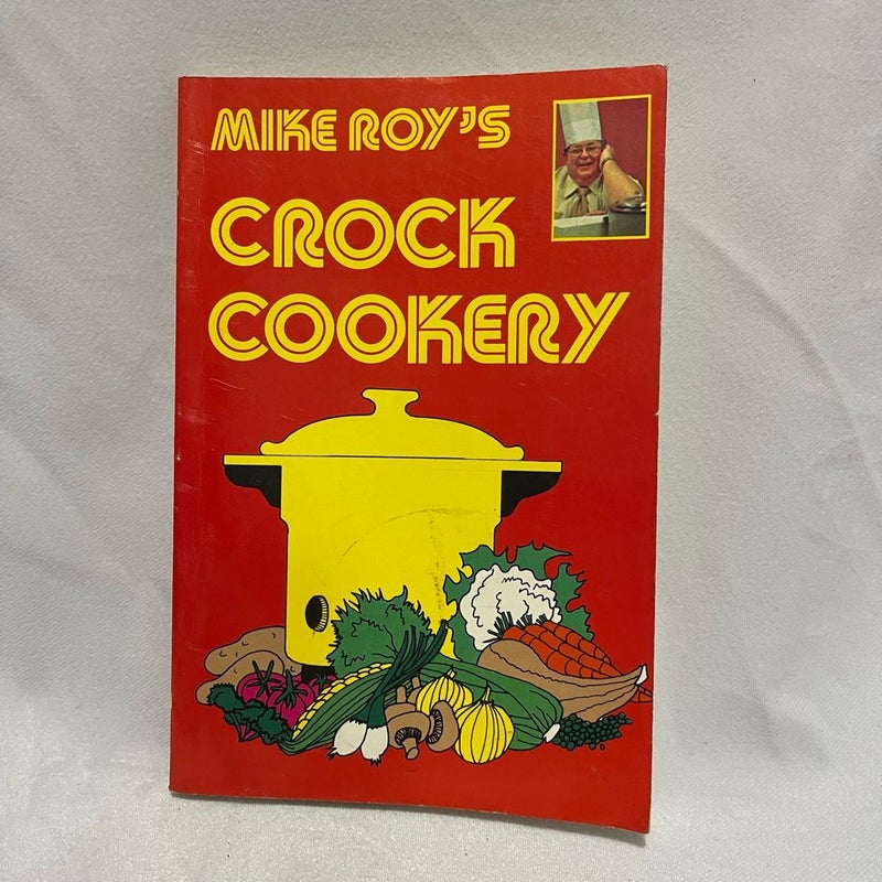 Mike Roy's Crock Cookery