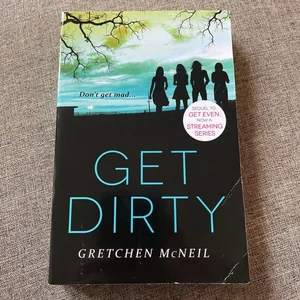 Get Dirty