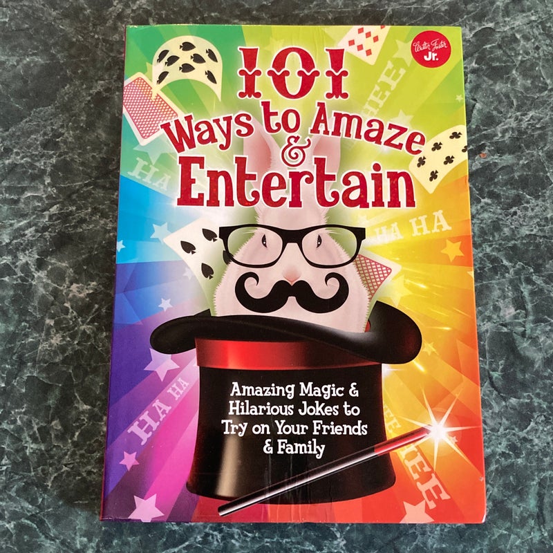 101 Ways to Amaze and Entertain