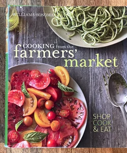 Cooking from the Farmers' Market (Williams-Sonoma)