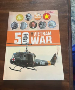 50 Things You Should Know About The Vietnam War