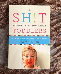 The Sh!t No One Tells You about Toddlers