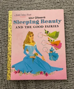 Sleeping Beauty and the Good Fairies (Disney Classic)