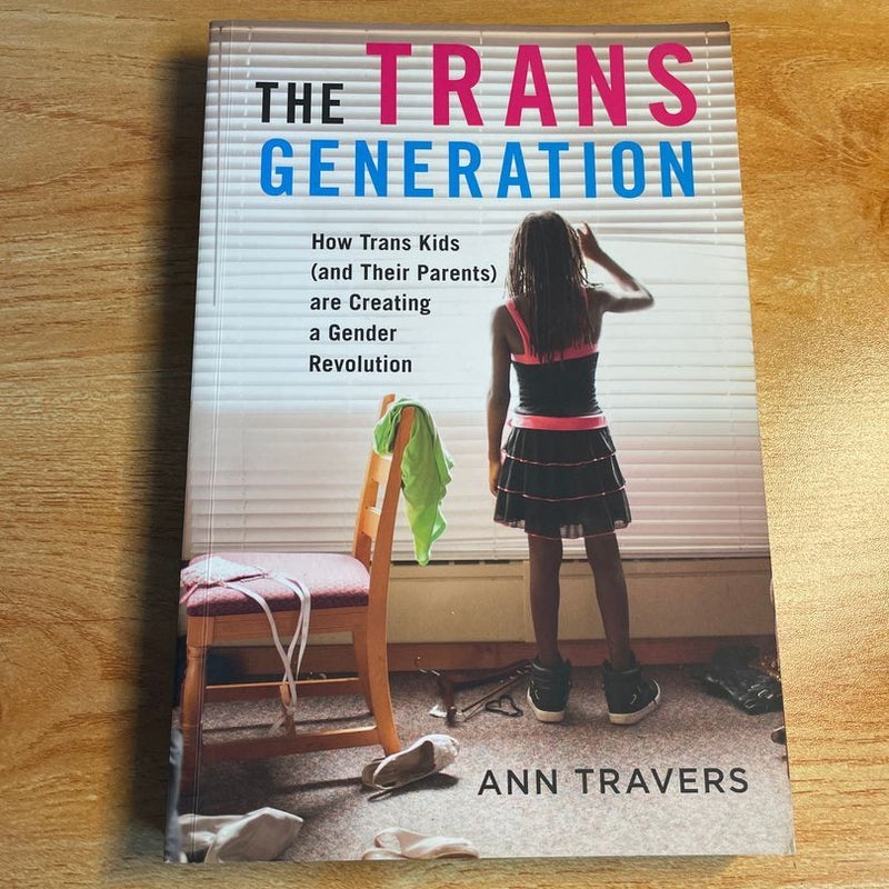 The Trans Generation by Ann Travers