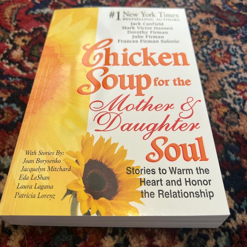 Chicken Soup for the Mother and Daughter Soul