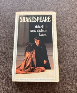 Shakespeare - Richard III, Roméo et Juliette, Hamlet 