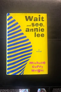 Wait and See, Annie Lee