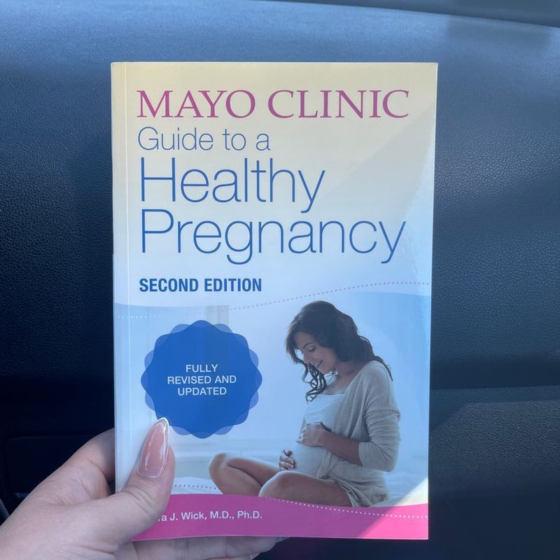 Mayo Clinic Guide to a Healthy Pregnancy