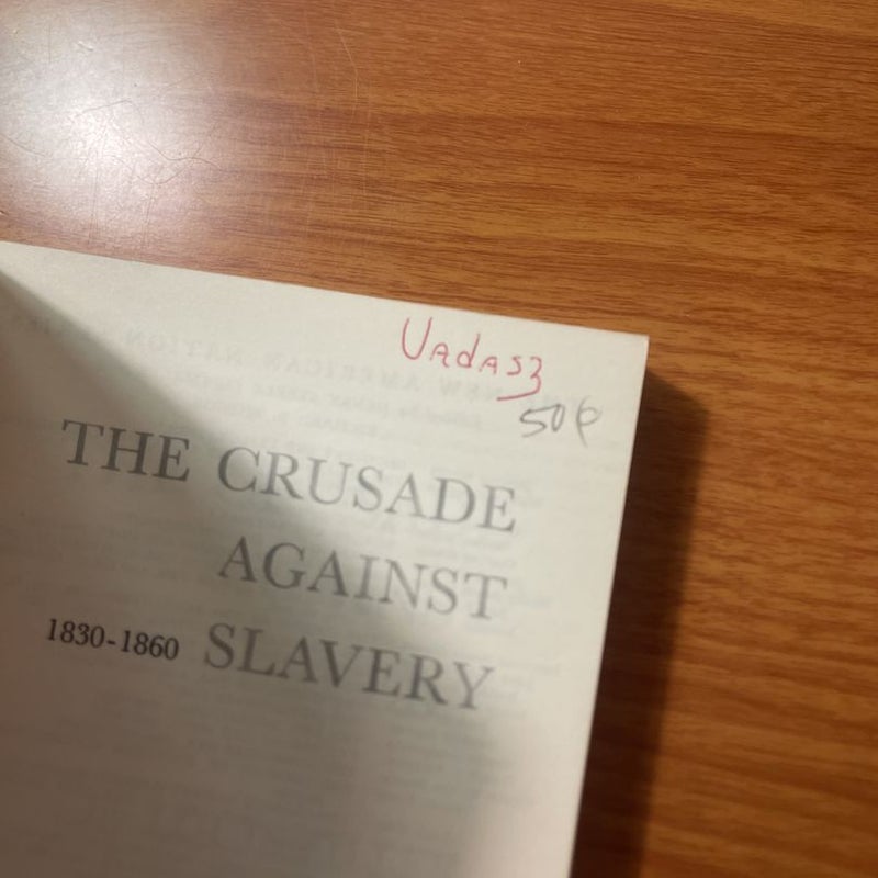 The Crusade Against Slavery 1830-1860