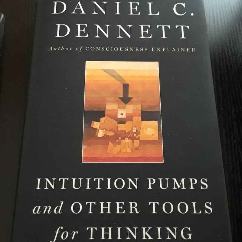 Intuition Pumps and Other Tools for Thinking