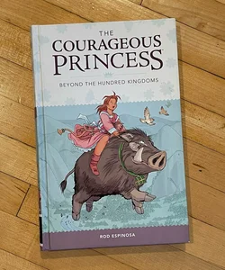 Courageous Princess, the Volume 1 Beyond the Hundred Kingdoms (3rd Edition)