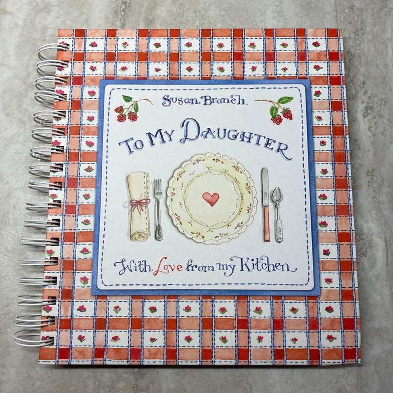 Susan Branch to My Daughter with Love from My Kitchen Recipe Keeper