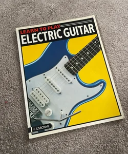 Learn to Play Electric Guitar