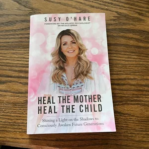 Heal the Mother, Heal the Child