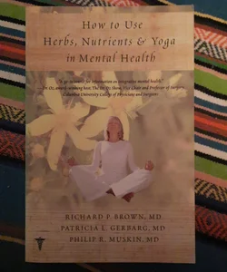 How to Use Herbs, Nutrients, and Yoga in Mental Health