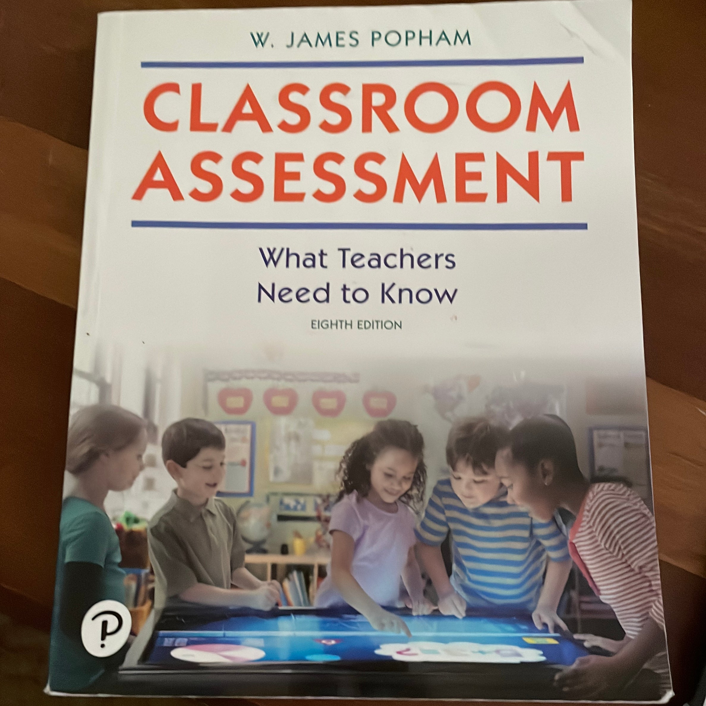 Classroom Assessment: What Teachers Need to Know