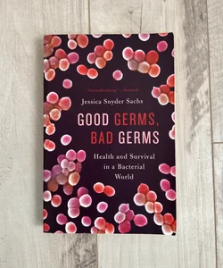 Good Germs, Bad Germs
