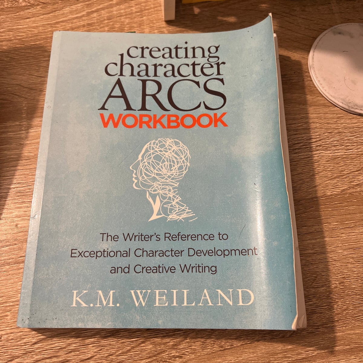 Creating character arcs workbook by k m weiland