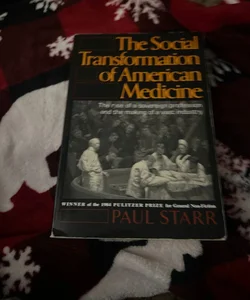 The Social Transformation of American Medicine