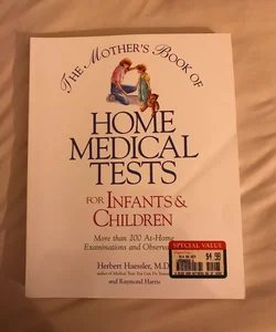 The Mother's Book of Home Medical Tests for Infants and Children