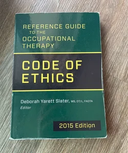 Reference Guide to the Occupational Therapy Code of Ethics 2015