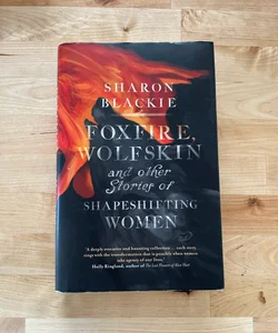 Foxfire, Wolfskin and Other Stories of Shape-Shifting Women