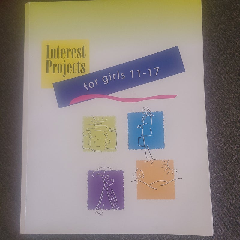 Girl Scouts Interest Projects for girls 11-17