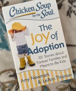 Chicken Soup for the Soul: the Joy of Adoption
