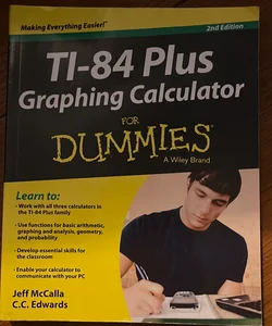 Ti-84 Plus Graphing Calculator For Dummies