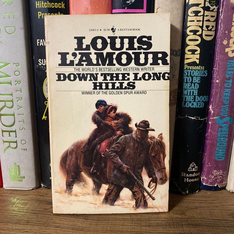 Down the Long Hills by Louis L'Amour