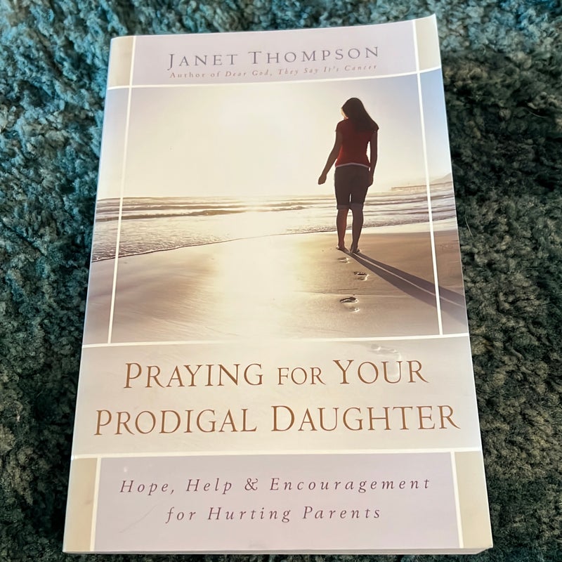 Praying for Your Prodigal Daughter