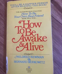 How to be awake & alive 