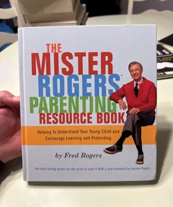 The Mister Rogers Parenting Resource Book